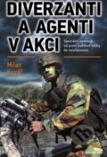Kniha: Diverzanti a agenti v akci (Milan Kovář). Grada, 2014 Kniha: Diverzanti a agenti v akci (Milan Kovář). Grada, 2014