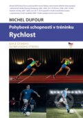 Pohybové schopnosti v tréninku - Rychlost - Michel Dufour, Mladá fronta, 2015