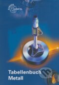 Kniha: Tabellenbuch Metall (Europa-Lehrmittel). Europa-Lehrmittel, 2014 Kniha: Tabellenbuch Metall (Europa-Lehrmittel). Europa-Lehrmittel, 2014