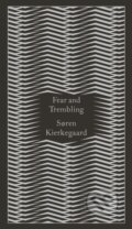 Kniha: Fear and Trembling (Søren Kierkegaard). Penguin Classics, 2014 Kniha: Fear and Trembling (Søren Kierkegaard). Penguin Classics, 2014
