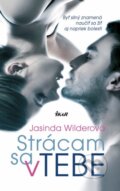Kniha: Strácam sa v tebe (Jasinda Wilder). Ikar, 2015 Kniha: Strácam sa v tebe (Jasinda Wilder). Ikar, 2015