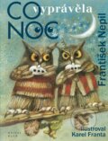 Kniha: Co vyprávěla Noc (František Nepil). Knižní klub, 2015 Kniha: Co vyprávěla Noc (František Nepil). Knižní klub, 2015