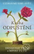 Kniha: Kniha odpuštění (Desmond Tutu a Mpho Tutu). BETA - Dobrovský, 2014 Kniha: Kniha odpuštění (Desmond Tutu a Mpho Tutu). BETA - Dobrovský, 2014