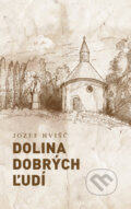 Kniha: Dolina dobrých ľudí (Jozef Hvišč). Limerick, 2014 Kniha: Dolina dobrých ľudí (Jozef Hvišč). Limerick, 2014