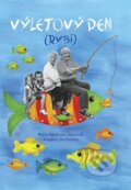 Kniha: Výletový den (rybí) (Kateřina Skořepová a Pavla Petráková Slancová). ProART, 2014 Kniha: Výletový den (rybí) (Kateřina Skořepová a Pavla Petráková Slancová). ProART, 2014