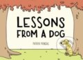 Kniha: Lessons from a Dog (Patrick Moberg). Plume, 2014 Kniha: Lessons from a Dog (Patrick Moberg). Plume, 2014