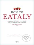 How To Eataly - Mario Batali, Rizzoli Universe, 2014
