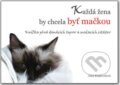 Kniha: Každá žena by chcela byť mačkou (Jana Krajčovičová). ANTRE, 2014 Kniha: Každá žena by chcela byť mačkou (Jana Krajčovičová). ANTRE, 2014
