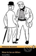 Kniha: How to be an Alien (George Mikes). Penguin Books, 2012 Kniha: How to be an Alien (George Mikes). Penguin Books, 2012