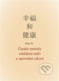 Čínské metody oddálení stáří a upevnění zdraví - Li Guo, DharmaGaia, 2014