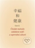Kniha: Čínské metody oddálení stáří a upevnění zdraví (Li Guo), 2014 Kniha: Čínské metody oddálení stáří a upevnění zdraví (Li Guo), 2014
