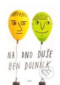 Kniha: Na dno duše (Ben Dolnick). Argo, 2015 Kniha: Na dno duše (Ben Dolnick). Argo, 2015
