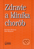 Kniha: Zdravie a klinika chorôb (Katarína Kopecká a Petr Kopecký). Osveta, 2014 Kniha: Zdravie a klinika chorôb (Katarína Kopecká a Petr Kopecký). Osveta, 2014