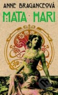 Kniha: Mata Hari (Anne Braganceová). Metafora, 2014 Kniha: Mata Hari (Anne Braganceová). Metafora, 2014