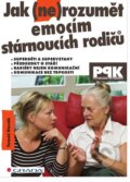 Jak (ne)rozumět emocím stárnoucích rodičů - Tomáš Novák, Grada, 2014
