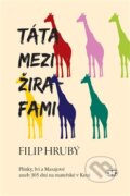 Kniha: Táta mezi žirafami (Filip Hrubý). Libri, 2014 Kniha: Táta mezi žirafami (Filip Hrubý). Libri, 2014