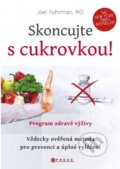 Kniha: Skoncujte s cukrovkou! (Joel Fuhrman). CPRESS, 2014 Kniha: Skoncujte s cukrovkou! (Joel Fuhrman). CPRESS, 2014