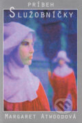 Kniha: Príbeh služobníčky (Margaret Atwood), 2001 Kniha: Príbeh služobníčky (Margaret Atwood), 2001
