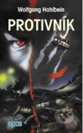 Kniha: Protivník (Wolfgang Hohlbein). Epos, 2000 Kniha: Protivník (Wolfgang Hohlbein). Epos, 2000