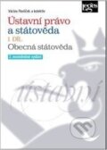 Kniha: Ústavní právo a státověda (I. díl) (Václav Pavlíček). Leges, 2014 Kniha: Ústavní právo a státověda (I. díl) (Václav Pavlíček). Leges, 2014