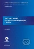 Kniha: Vítězslav Kuzník (Jan Mazurek). Ostravská univerzita, 2014 Kniha: Vítězslav Kuzník (Jan Mazurek). Ostravská univerzita, 2014