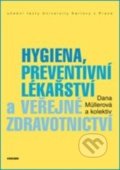 Hygiena, preventivní lékařství a veřejné zdravotnictví - Dana Müllerová, Karolinum, 2014