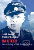 Kniha: Na útěku (Luděk Navara a Miroslav Kasáček), 2014 Kniha: Na útěku (Luděk Navara a Miroslav Kasáček), 2014