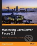 Kniha: Mastering JavaServer Faces 2.2 (Anghel Leonard). Packt, 2014 Kniha: Mastering JavaServer Faces 2.2 (Anghel Leonard). Packt, 2014