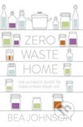 Kniha: Zero Waste Home (Bea Johnson). Penguin Books, 2013 Kniha: Zero Waste Home (Bea Johnson). Penguin Books, 2013