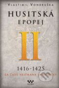 Kniha: Husitská epopej II (1416 - 1425) (Vlastimil Vondruška). Moba, 2015 Kniha: Husitská epopej II (1416 - 1425) (Vlastimil Vondruška). Moba, 2015