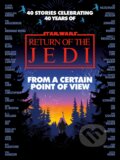 Kniha: From a Certain Point of View: Return of the Jedi (Charlie Jane Anders, Fran Wilde, Mary Kenney, Mike Chen, Olivie Blake a Saladin Ahmed), 2023 Kniha: From a Certain Point of View: Return of the Jedi (Charlie Jane Anders, Fran Wilde, Mary Kenney, Mike Chen, Olivie Blake a Saladin Ahmed), 2023