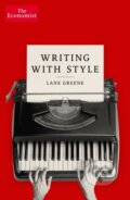 Kniha: Writing with Style (Lane Greene). Economist Books, 2023 Kniha: Writing with Style (Lane Greene). Economist Books, 2023