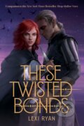 Kniha: These Twisted Bonds (Lexi Ryan). Hodder Paperback, 2023 Kniha: These Twisted Bonds (Lexi Ryan). Hodder Paperback, 2023