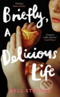 Kniha: Briefly, A Delicious Life (Nell Stevens). Picador, 2023 Kniha: Briefly, A Delicious Life (Nell Stevens). Picador, 2023