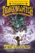 Kniha: Dragonwatch 3: Pán Ostrova prízrakov (Brandon Mull), 2023 Kniha: Dragonwatch 3: Pán Ostrova prízrakov (Brandon Mull), 2023