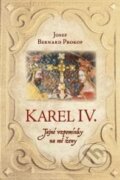 Karel IV. - Tajné vzpomínky na mé ženy - Josef Bernard Prokop, Fortuna Libri, 2023