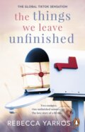 E-kniha: The Things We Leave Unfinished (Rebecca Yarros). Transworld, 2022 E-kniha: The Things We Leave Unfinished (Rebecca Yarros). Transworld, 2022