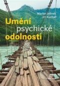 Kniha: Umění psychické odolnosti (Jiří Kuchař a Marian Jelínek). Eminent, 2023 Kniha: Umění psychické odolnosti (Jiří Kuchař a Marian Jelínek). Eminent, 2023