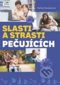 Kniha: Slasti a strasti pečujících (Martina Chmelová). Pasparta, 2023 Kniha: Slasti a strasti pečujících (Martina Chmelová). Pasparta, 2023