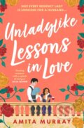 Kniha: Unladylike Lessons in Love (Amita Murray). HarperCollins, 2023 Kniha: Unladylike Lessons in Love (Amita Murray). HarperCollins, 2023