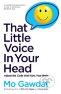 Kniha: That Little Voice In Your Head (Mo Gawdat). Bluebird Books, 2023 Kniha: That Little Voice In Your Head (Mo Gawdat). Bluebird Books, 2023