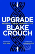 Kniha: Upgrade (Blake Crouch). Pan Books, 2023 Kniha: Upgrade (Blake Crouch). Pan Books, 2023