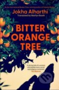 Kniha: Bitter Orange Tree (Jokha Alharthi). Scribner, 2023 Kniha: Bitter Orange Tree (Jokha Alharthi). Scribner, 2023