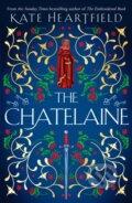 Kniha: The Chatelaine (Kate Heartfield). HarperCollins, 2023 Kniha: The Chatelaine (Kate Heartfield). HarperCollins, 2023