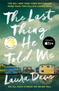Kniha: The Last Thing He Told Me (Laura Dave). Profile Books, 2023 Kniha: The Last Thing He Told Me (Laura Dave). Profile Books, 2023
