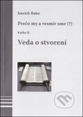 Kniha: Veda o stvorení (Imrich Bako). Kniha: Veda o stvorení (Imrich Bako).