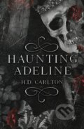 Kniha: Haunting Adeline (H.D. Carlton). Hailey Carlton, 2021 Kniha: Haunting Adeline (H.D. Carlton). Hailey Carlton, 2021