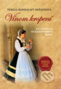 Kniha: Vínom kropení (Tereza Kandalaft Beňačková). Tereza Kandalaft Beňačková, 2023 Kniha: Vínom kropení (Tereza Kandalaft Beňačková). Tereza Kandalaft Beňačková, 2023