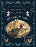 Kniha: Najkrajšie rozprávky starej mamy (Karine-Marie Amiot). Stonožka, 2023 Kniha: Najkrajšie rozprávky starej mamy (Karine-Marie Amiot). Stonožka, 2023