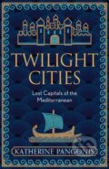 Kniha: Twilight Cities (Katherine Pangonis). W&N, 2023 Kniha: Twilight Cities (Katherine Pangonis). W&N, 2023
